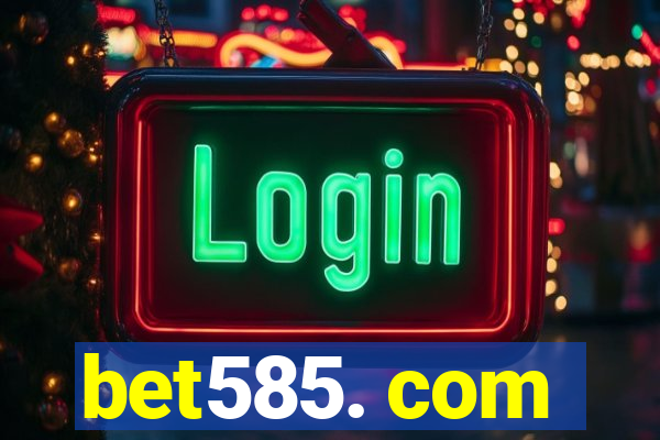 bet585. com